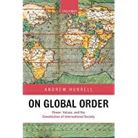 On Global Order: Power- Values- and the Constitution of International Society